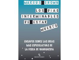 Livro Los Días Interminables De Estar Muerto de Marcus Chown (Espanhol)