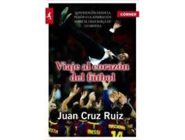 Livro Viaje Al Corazón Del Fútbol de Juan Cruz Ruiz (Espanhol)