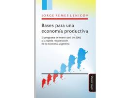 Livro Bases Para Una Economía Productiva : El Programa De Enero-Ab de Jorge Remes Lenicov (Espanhol)