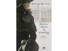 Livro El Futuro Tiene Tu Nombre de Brenna Watson (Espanhol)