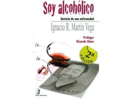 Livro Soy Alcohólico: Histórico De Una Enfermedad de Ignacio Martín Vega (Espanhol)