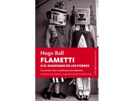 Livro Flametti O El Dandismo De Los Pobres de Hugo Ball (Espanhol)