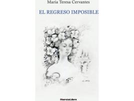 Livro El Regreso Imposible de María Teresa Cervantes (Espanhol)