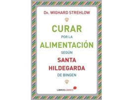 Livro Curar Por La Alimentación de Dr. Wighard Strehlow (Espanhol)