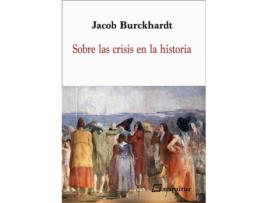 Livro Sobre Las Crisis En La Histroia de Jacob Burckhardt (Español)