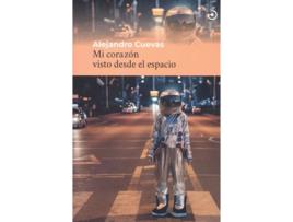Livro Mi Corazón Visto Desde El Espacio de Alejandro Cuevas (Espanhol)