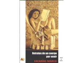 Livro Retratos De Un Cuerpo Por Venir de Zacarias Marco (Español)