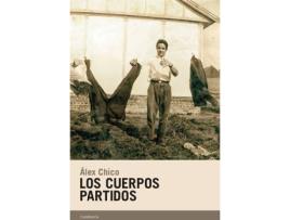 Livro Los Cuerpos Partidos de Alex Chico (Espanhol)