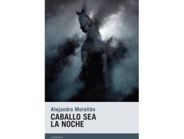 Livro Caballo Sea La Noche de Alejandro Morellón Mariano (Espanhol)