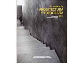 Livro Iii Jornada De Arquitectura Y Fotografía 2013 de Ricardo Lam Iñaki S Bergera (EdLit) (Espanhol)
