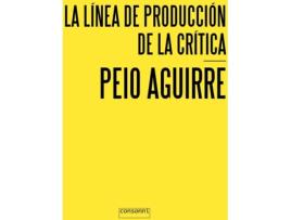 Livro La Línea De La Producción De La Crítica de Peio Aguirre (Espanhol)