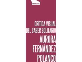 Livro Crítica Visual Del Saber Solitario de Aurora Fernández Polanco (Espanhol)