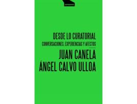 Livro Desde Lo Curatorial de Ángel Calvo Ulloa (Espanhol)