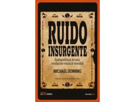 Livro El Ruido Insurgente de Michael Denning (Espanhol)
