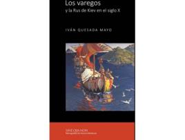 Livro Los Varegos Y La Rus De Kiev En El Siglo X de Iván Quesada Mayo (Espanhol)