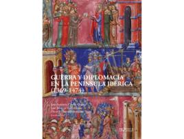 Livro Guerra Y Diplomacia En La Peninsula Iberica 1369-1474 de Jose Chelle (Espanhol)