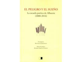 Livro El Peligro Y El Sueño La Escuela Poetica De Albacete (2000-2 de Andres Garcia Cerdan (Espanhol)