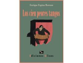 Livro Los Cien Peores Tangos de Enrique Espina Rawson (Espanhol)