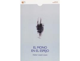 Livro El Mono En El Espejo de Xabier López López (Espanhol)  