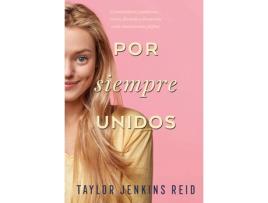 Livro Por Siempre, Unidos de Taylor Jenkins Reid (Espanhol)