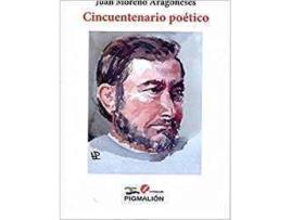 Livro Cincuentenario Poetico de Juan Moreno Aragoneses (Espanhol)