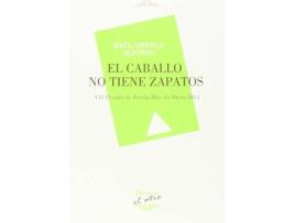 Livro El Caballo No Tiene Zapatos de Raúl Ortega Alfonso (Espanhol)
