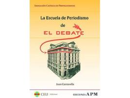 Livro La Escuela De Periodismo De El Debate de Juan Cantavella Velasco (Espanhol)