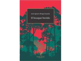 Livro El Bosque Herido de Besga Zuazola José Ignacio (Espanhol)