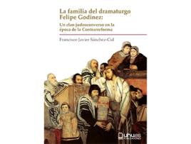 Livro La Familia Del Dramaturgo Felipe Godínez de Francisco Sánchez-Cid (Espanhol)