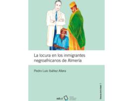 Livro La Locura En Los Inmigrantes Negroafricanos De Almeria de Ibañez (Espanhol)