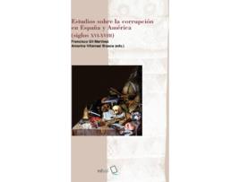 Livro Estudios Sobre La Corrupcion En España Y America (Siglos Xvi de Villarreal Bras Gil Martinez Francisco (Espanhol)