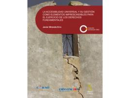 Livro La Accesibilidad Universal Y Su Gestión Como Elementos Imprescindibles Para El Ejercicio De Los Derechos Fundamentales de Javier Miranda Erro (Espanhol)