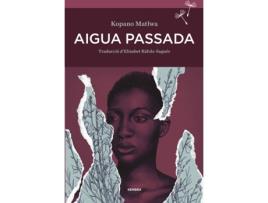 Livro Aigua Passada de Kopano Matlwa (Catalão)