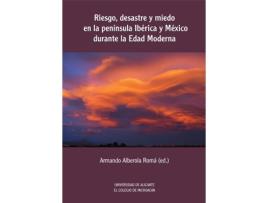 Livro Riesgo, Desastre Y Miedo En La Pen¡Nsula Iberica Y Mexico Du de Armando Alberola Roma (Espanhol) 