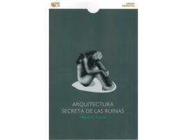 Livro Arquitectura Secreta De Las Ruinas de Miguel A. Zapata (Espanhol)