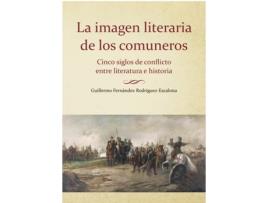 Livro La Imagen Literaria De Los Comuneros de Guillermo Fernandez Rodriguez-Escalona (Espanhol)