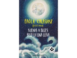 Livro Suenas A Blues Bajo La Luna Llena de Dulcinea Paola Calasanz (Espanhol)