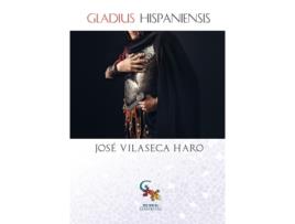 Livro Gladius Hispaniensis de Jose Vilaseca (Espanhol)