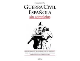 Livro Guerra Civil Española Sin Complejos de Fernando Paz Cristobal (Espanhol) 