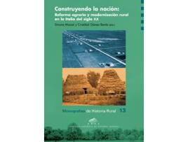 Livro Construyendo La Nación: Reforma Agraria Y Modernización Rural En La Italia Del S de Simone Misiani (Italiano)