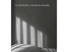 Livro Lo Domestico, Narrativas Visuales de Iñaki Bergera Serrano (Espanhol)