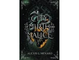 Livro City of Mirth and Malice de Alexis L Menard (Inglês)