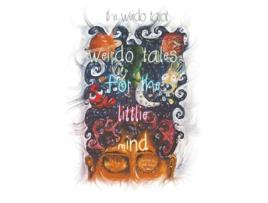 Livro Weirdo Tales For The Littlie Mind De The Weirdo Tarot (inglês - Capa Dura)