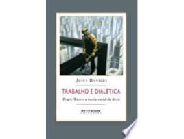 Livro Trabalho E Dialetica. Hegel, Marx E A Teoria Social Do Devir de Jesus Ranieri (Português do Brasil)