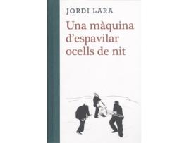 Livro La Maquina D'Espavilar Ocells De Nit de Jordi Lara Suriñach (Catalão)