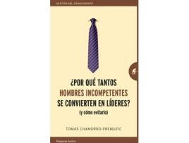 Livro ¿Por Qué Tantos Hombres Incompetentes Se Convierten En Líderes? de Tomas Chamorro-Premuzic (Espanhol)