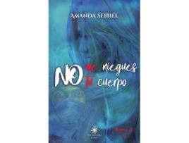 Livro No Me Nieges Tu Cuerpo de Amanda Seibiel (Espanhol)