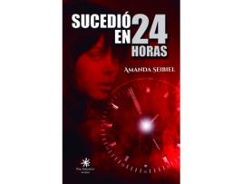 Livro Sucedió En 24 Horas de Amanda Seibiel Seibiel (Espanhol)