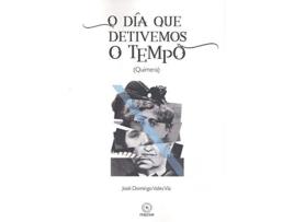 Livro O Día Que Detivemos O Tempo de José Domingo Vales Vía (Galego)   