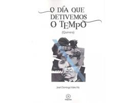 Livro O Día Que Detivemos O Tempo de José Domingo Vales Vía (Galego)